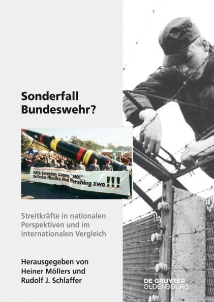 Sonderfall Bundeswehr?: Streitkräfte nationalen Perspektiven und im internationalen Vergleich