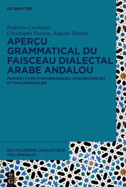 Aperçu grammatical du faisceau dialectal arabe andalou: Perspectives synchroniques, diachroniques et panchroniques