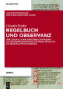 Regelbuch und Observanz: Der Codex A 53 der Burgerbibliothek Bern als Reformprogramm des Johannes Meyer f#x000FC;r die Berner Dominikanerinnen