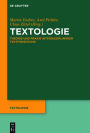Textologie: Theorie und Praxis interdisziplinärer Textforschung