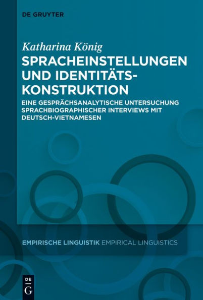 Spracheinstellungen und Identitätskonstruktion: Eine gesprächsanalytische Untersuchung sprachbiographischer Interviews mit Deutsch-Vietnamesen