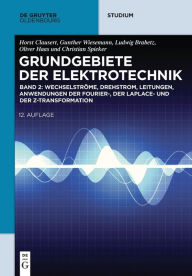 Title: Wechselstrome, Drehstrom, Leitungen, Anwendungen der Fourier-, der Laplace- und der Z-Transformation, Author: Ludwig Brabetz