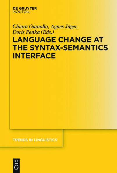 Language Change at the Syntax-Semantics Interface / Edition 1