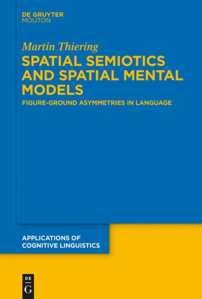 Spatial Semiotics and Mental Models: Figure-Ground Asymmetries Language