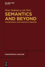 Semantics and Beyond: Philosophical and Linguistic Inquiries