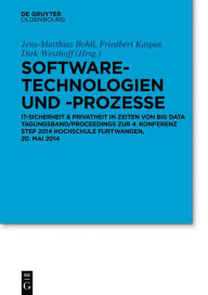 Title: Software-Technologien und -Prozesse: IT-Sicherheit und Mobile Systeme. Tagungsband/Proceedings zur 4. Konferenz STeP 2014 Hochschule Furtwangen / Edition 1, Author: Jens-Matthias Bohli