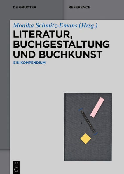 Literatur, Buchgestaltung und Buchkunst: Ein Kompendium
