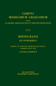 Title: Hippocratis De humoribus: Edidit, in linguam Germanicam vertit, commentatus est, Author: Oliver Overwien
