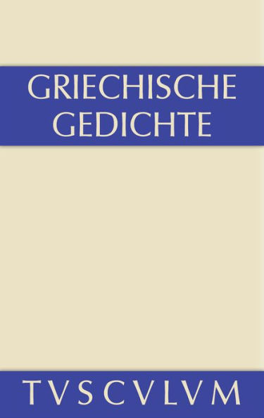 Griechische Gedichte: mit Übertragungen deutscher Dichter