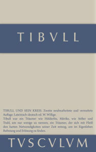 Title: Tibull und sein Kreis: Lateinisch - deutsch, Author: Tibull