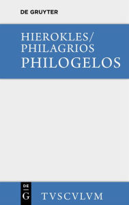 Title: Philogelos, der Lachfreund: Griechisch - deutsch, Author: Hierokles