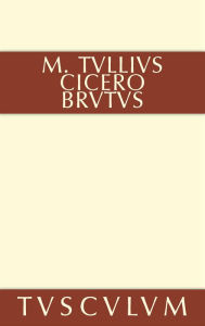 Title: Brutus: Lateinisch-deutsch, Author: Marcus Tullius Cicero