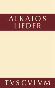 Title: Alkaios: Griechisch und deutsch, Author: Alkaios