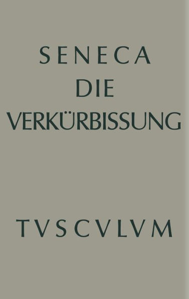 Apokolokyntosis: Die Verkürbissung des Kaisers Claudius