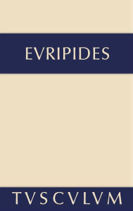 Title: Die Kinder des Herakles. Hekabe. Andromache: Griechisch - deutsch, Author: Euripides