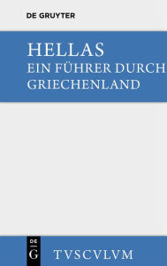 Title: Hellas. Ein Führer durch Griechenland aus antiken Quellenstücken: Urtext u. Übertragung, Author: Georg von Reutern