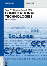 Title: Computational Technologies: A First Course, Author: Petr N. Vabishchevich