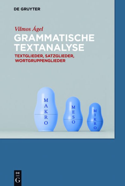 Grammatische Textanalyse: Textglieder, Satzglieder, Wortgruppenglieder