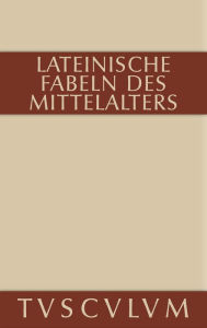 Title: Lateinische Fabeln des Mittelalters: Lateinisch - deutsch, Author: Harry C. Schnur