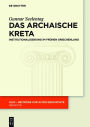 Das archaische Kreta: Institutionalisierung im frühen Griechenland