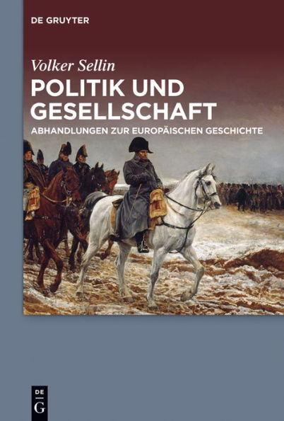 Politik und Gesellschaft: Abhandlungen zur europäischen Geschichte