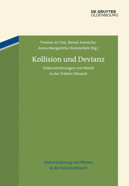 Kollision und Devianz: Diskursivierungen von Moral der Frühen Neuzeit