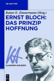 Read books online no download Ernst Bloch: Das Prinzip Hoffnung (English literature) PDF FB2 DJVU by Rainer E. Zimmermann 9783110366143