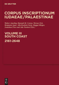 Title: South Coast: 2161-2648: A multi-lingual corpus of the inscriptions from Alexander to Muhammad, Author: Walter Ameling