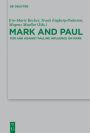 Mark and Paul: Comparative Essays Part II. For and Against Pauline Influence on Mark