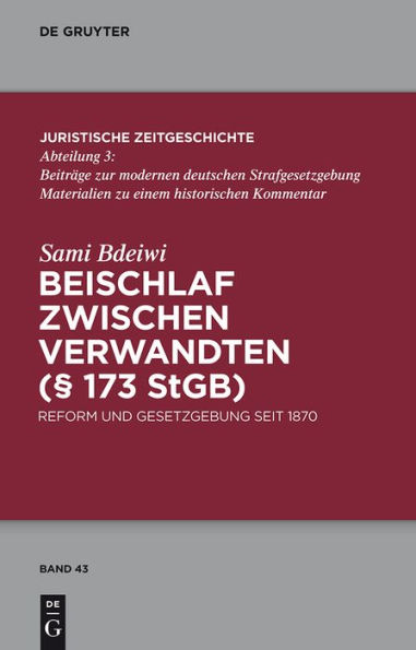 Beischlaf zwischen Verwandten (§ 173 StGB): Reform und Gesetzgebung seit 1870