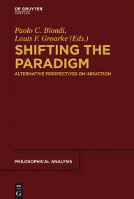 Title: Shifting the Paradigm: Alternative Perspectives on Induction, Author: Paolo C. Biondi