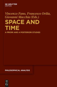 Title: Space and Time: A Priori and A Posteriori Studies, Author: Vincenzo Fano