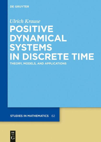 Positive Dynamical Systems Discrete Time: Theory, Models, and Applications