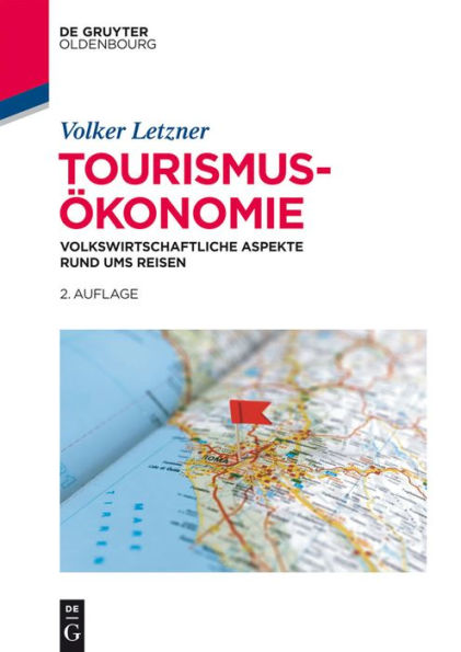 Tourismusökonomie: Volkswirtschaftliche Aspekte rund ums Reisen