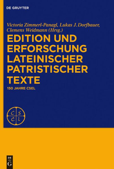 Edition und Erforschung lateinischer patristischer Texte: 150 Jahre CSEL