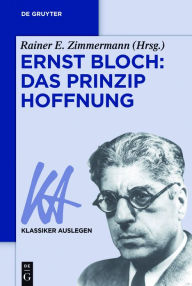 Title: Ernst Bloch: Das Prinzip Hoffnung, Author: Rainer E. Zimmermann