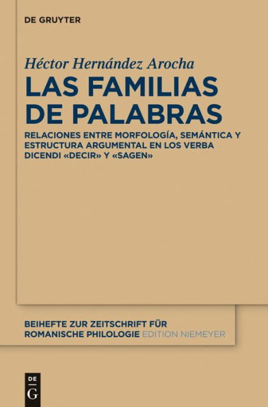 las familias de palabras: Relaciones entre morfología, semántica y estructura argumental en raíces «dec(ir)» «sag(en)»