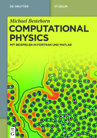 Title: Computational Physics: Mit Beispielen in Fortran und Matlab, Author: Michael Bestehorn