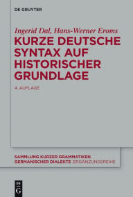 Title: Kurze deutsche Syntax auf historischer Grundlage, Author: Ingerid Dal