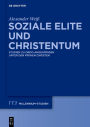 Soziale Elite und Christentum: Studien zu ordo-Angehorigen unter den fruhen Christen