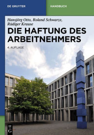 Title: Die Haftung des Arbeitnehmers, Author: Hansjörg Otto