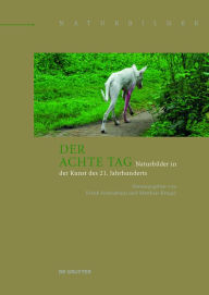 Title: Der achte Tag: Naturbilder in der Kunst des 21. Jahrhunderts, Author: Frank Fehrenbach