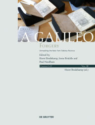 Title: A Galileo Forgery: Unmasking the New York Sidereus Nuncius, Author: Horst Bredekamp