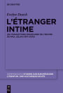 L'#x000E9;tranger intime: Les traductions fran#x000E7;aises de l'#x00153;uvre de Paul Celan (1971-2010)