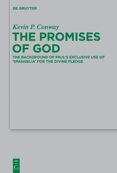 the Promises of God: Background Paul's Exclusive Use 'epangelia' for Divine Pledge