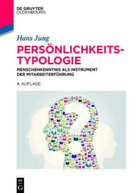 Title: Personlichkeitstypologie: Menschenkenntnis ALS Instrument Der Mitarbeiterfuhrung, Author: Hans Jung