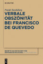 Verbale Obsz#x000F6;nit#x000E4;t bei Francisco de Quevedo