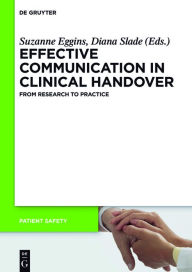 Title: Effective Communication in Clinical Handover: From Research to Practice / Edition 1, Author: Suzanne Eggins