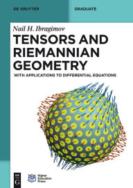 Title: Tensors and Riemannian Geometry: With Applications to Differential Equations, Author: Nail H. Ibragimov