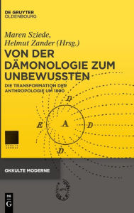 Title: Von der Dämonologie zum Unbewussten: Die Transformation der Anthropologie um 1800, Author: Maren Sziede